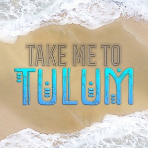 Take Me To Tulum (feat. Brooklynn Bruner) [Explicit]