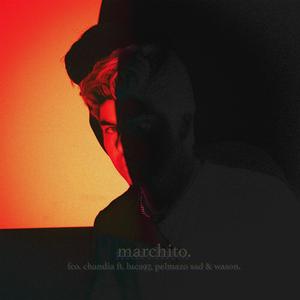 MARCHITO (feat. Luca97, Pelmazo Sad & Wason) (Explicit)