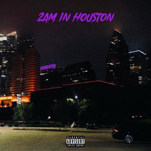 2AM IN HOUSTON (feat. Zac Hill) (Explicit)