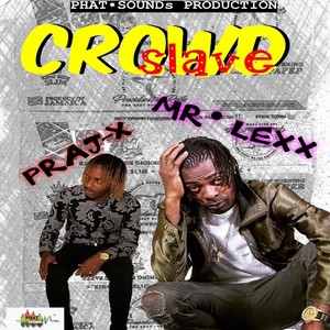 Crowd Slave (feat. Mr Lexx)