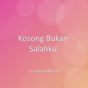 Kosong Bukan Salahku