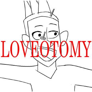 Loveotomy