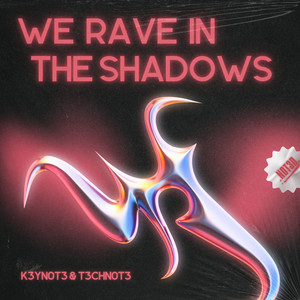 We Rave In The Shadows