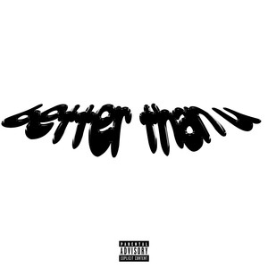 Better Than U (Explicit)