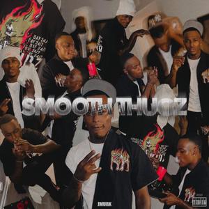 SMOOTH THUGZ (Explicit)