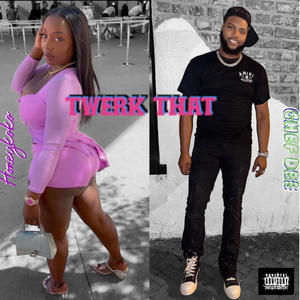 Twerk that (feat. Chef Dee) [Explicit]