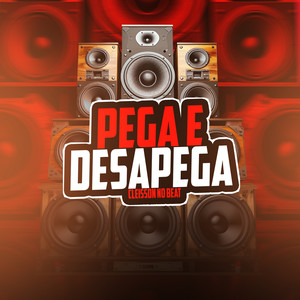Pega e Desapega (Explicit)