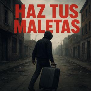 Haz tu maletas (Explicit)