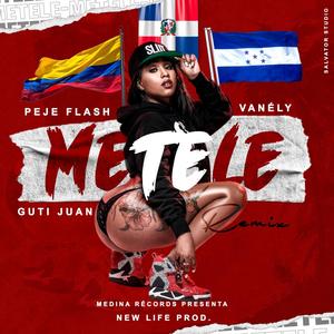 Metele (feat. Guti Juan y vanely) [Remix] [Explicit]