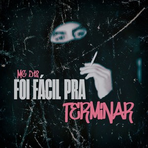 Foi Fácil pra Terminar (Explicit)