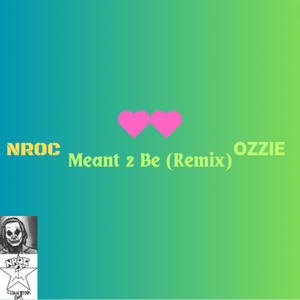 Meant 2 Be (feat. OZZIE) [Remix]