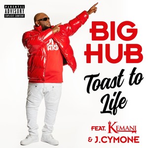 Toast to Life (feat. Kemani & J.CYMONE) (Explicit)