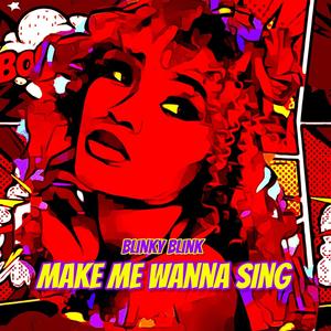 Make Me Wanna Sing (Inst.)