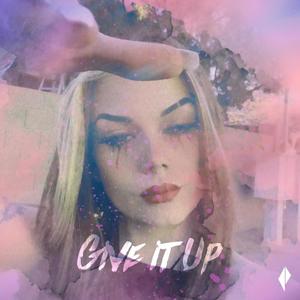 Give It Up (Explicit)