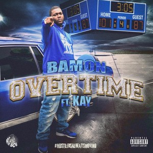 Overtime (feat. Kay) (Explicit)