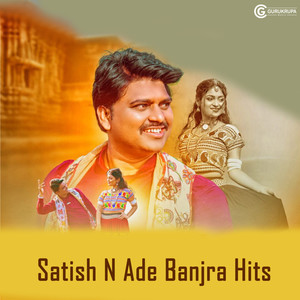 Satish N Ade Banjra Hits