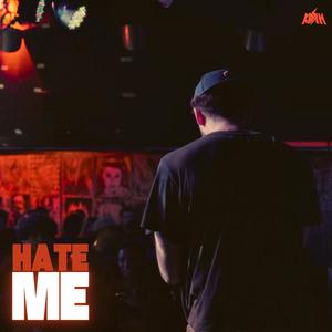 HATE ME (Explicit)