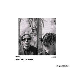 THATO'S HEARTBREAK (feat. Yorokee) [Explicit]