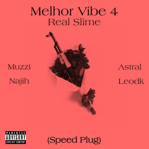 Melhor Vibe 4: Real Slime (Speed Plug) [Explicit]