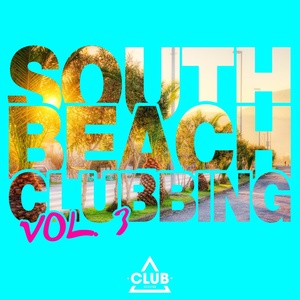 South Beach Clubbing, Vol. 3