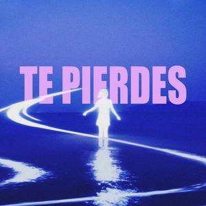 Te Pierdes