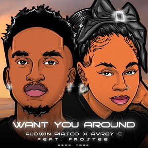 Want You Around (Explicit)