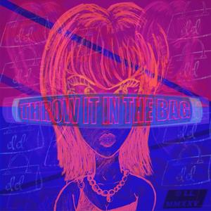 Throw It In The Bag (Explicit)