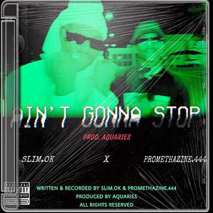 Ain't Gonna Stop (feat. Aquaries) (Explicit)