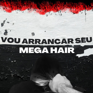 Vou Arrancar Seu Mega Hair (Explicit)