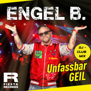 Unfassbar Geil (DJ-Club Mix)