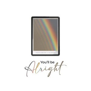 You'll be Alright