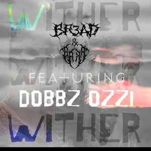 WITHER (feat. Dobbz Ozzi) (Explicit)