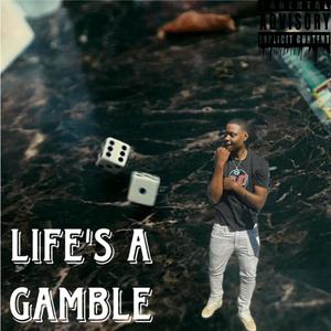 Life's A Gamble (Explicit)