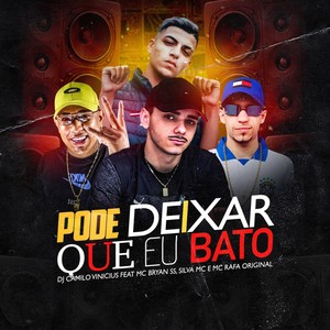 Pode Deixar Que Eu Bato (Explicit)