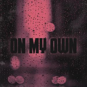 On my own (feat. Mima Kambai) [Explicit]