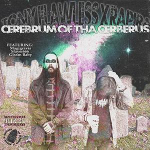 CEREBRUM OF THA CERBERUS (Explicit)