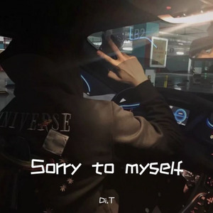 sorry to myself