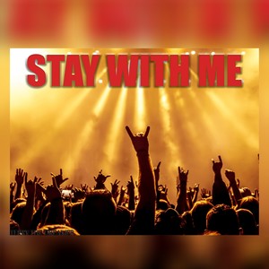 Stay with me