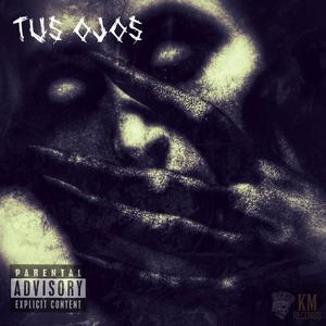 Tu Ojos (Explicit)