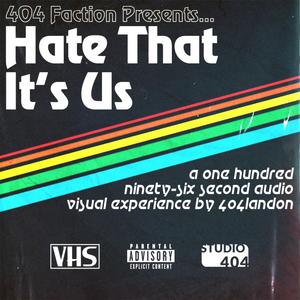 Hate That It's Us (Explicit)