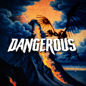 DANGEROUS (Explicit)