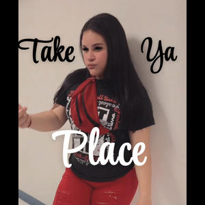 Take Ya Place (Explicit)