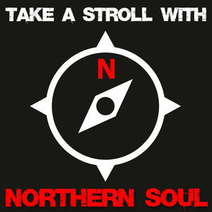 Take a Stroll with Northern Soul