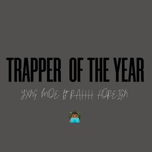 Trapper of the year (feat. Rahhforeign) [Explicit]