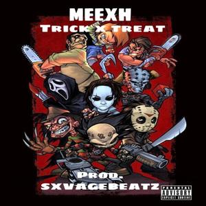 Trick or Treat (feat. MEEXH) [Explicit]