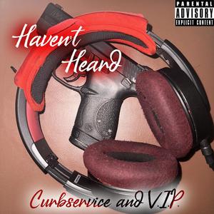 Haven't Heard (Explicit)