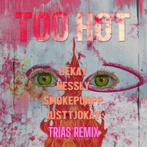 Too Hot (Trias Remix) [Explicit]