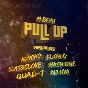 Pull Up (feat. Honcho, Flow G, Classiclove, NJ Ova, Hash One & Quad T)