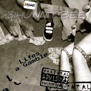 Lifes A Gamble (Explicit)