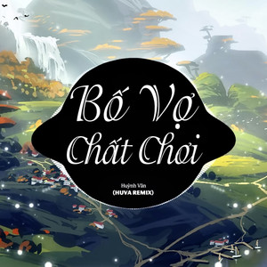 Bố Vợ Chất Chơi (HUVA Lofi)